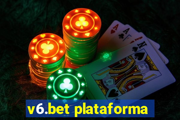 v6.bet plataforma